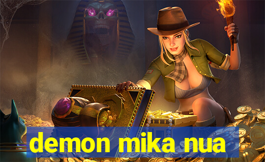 demon mika nua